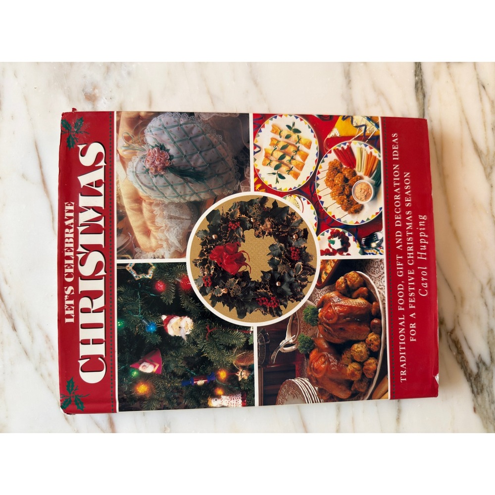 Lets Celebrate Christmas Carol Hupping 1991 Hardcover Cookbook Decorating Book